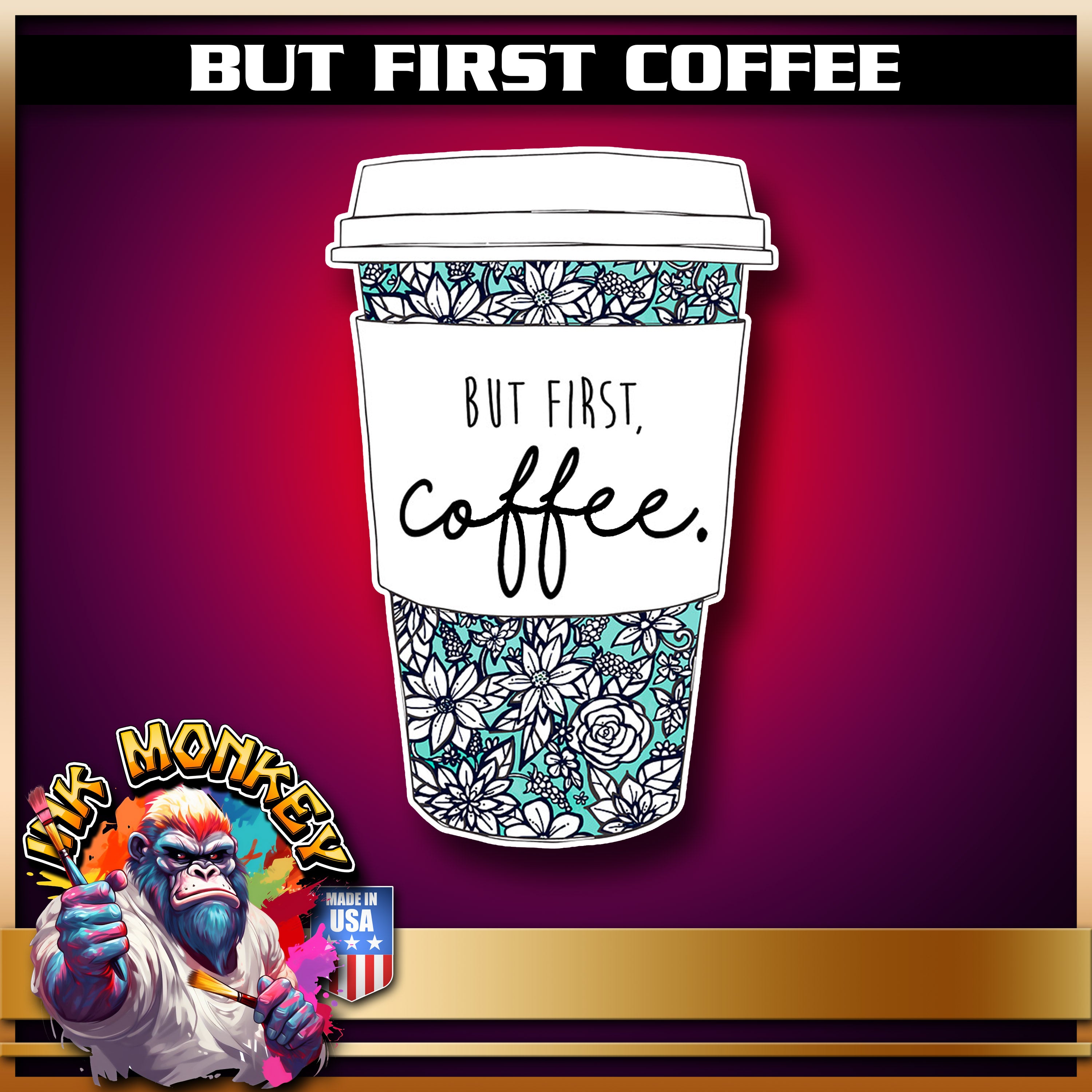 But First Coffee - Decal